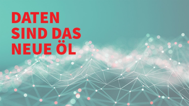 Daten sind das neue Öl